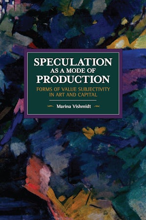 Speculation as a Mode of Production