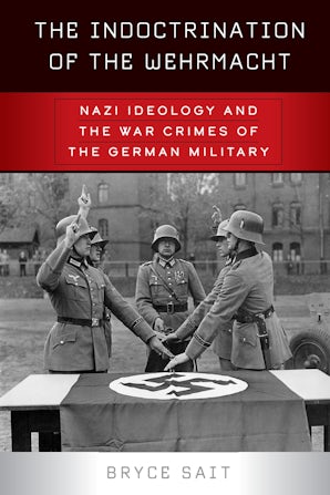 The Indoctrination of the Wehrmacht