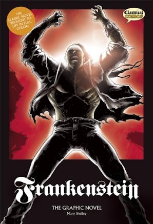 Frankenstein The Graphic Novel: Original Text