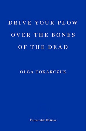 Drive Your Plow Over the Bones of the Dead (INTL Edition)