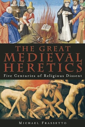The Great Medieval Heretics