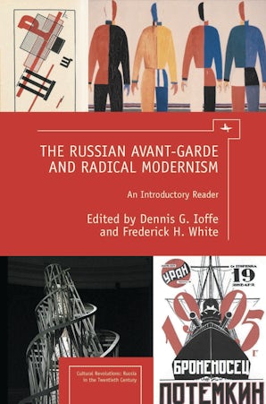 The Russian Avant-Garde and Radical Modernism