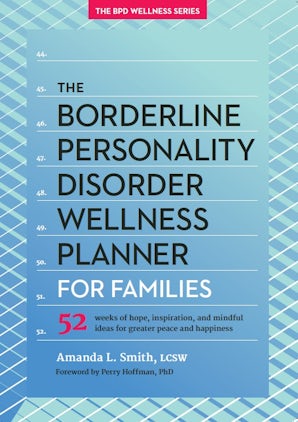 The Borderline Personality Disorder Wellness Planner for Families