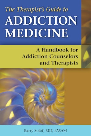 The Therapist's Guide to Addiction Medicine