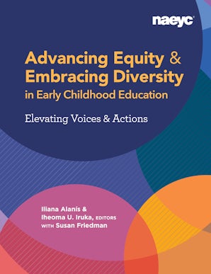 Advancing Equity and Embracing Diversity in Early Childhood Education: Elevating Voices and Actions