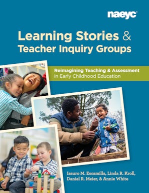 Learning Stories and Teacher Inquiry Groups:  Re-imagining Teaching and Assessment in Early Childhood Education