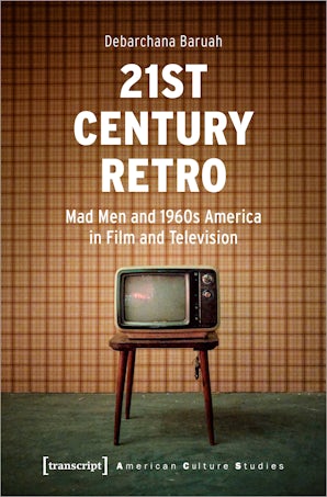 21st Century Retro: "Mad Men" and 1960s America in Film and Television