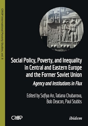 Social Policy, Poverty, and Inequality in Central and Eastern Europe and the Former Soviet Union