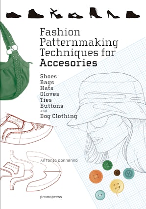 Fashion Patternmaking Techniques for Accessories